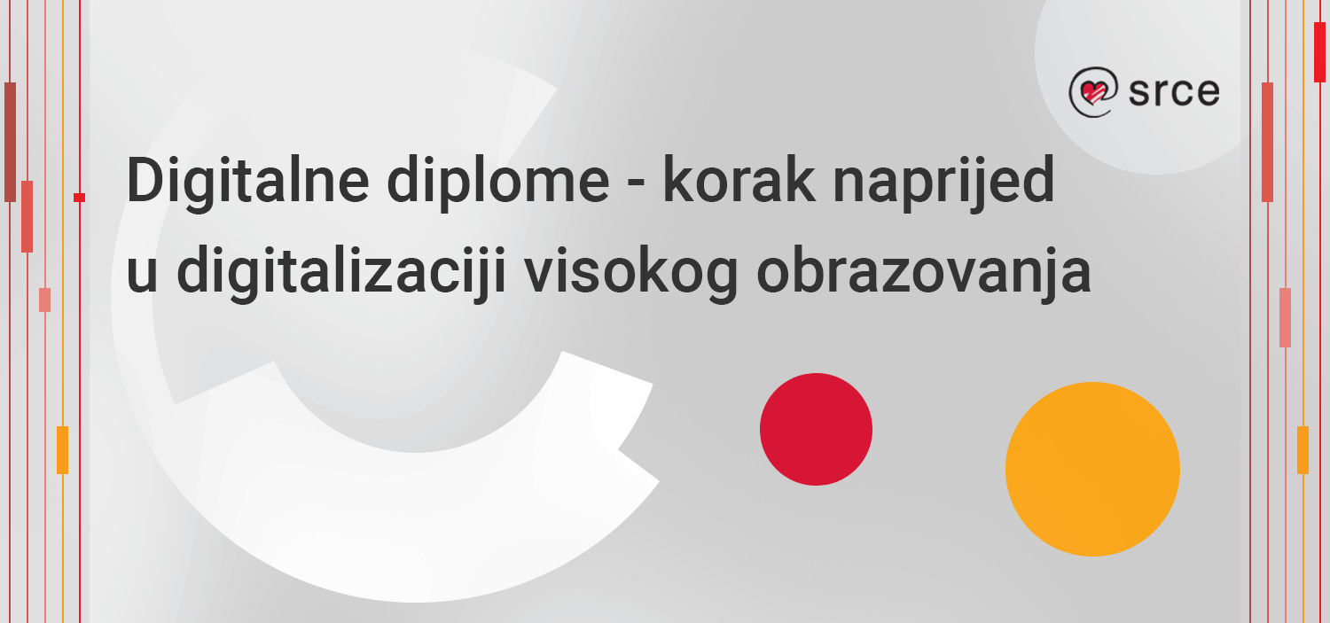 Niz događanja „Digitalne diplome - korak naprijed u digitalizaciji visokog obrazovanja“ u Zagrebu, Rijeci, Osijeku i Splitu